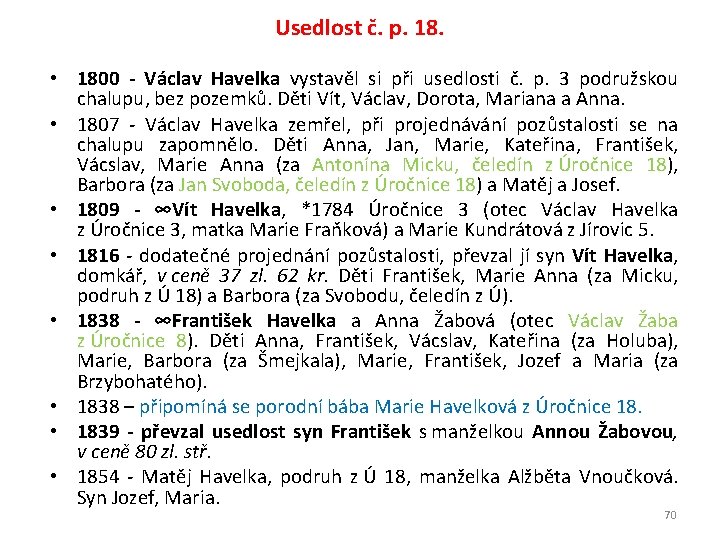 Usedlost č. p. 18. • 1800 - Václav Havelka vystavěl si při usedlosti č.