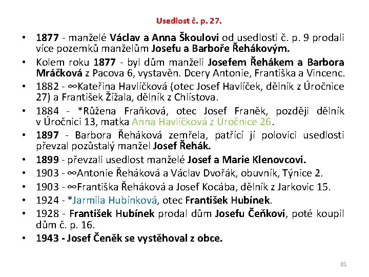 Usedlost č. p. 27. • 1877 - manželé Václav a Anna Škoulovi od usedlosti