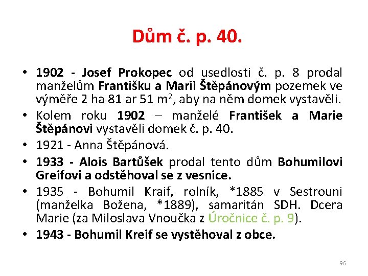 Dům č. p. 40. • 1902 - Josef Prokopec od usedlosti č. p. 8