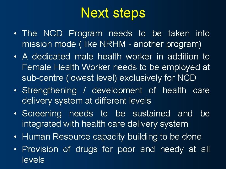 Next steps • The NCD Program needs to be taken into mission mode (