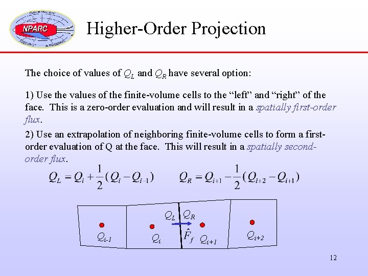 Higher-Order Projection The choice of values of QL and QR have several option: 1)