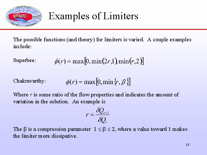 Examples of Limiters The possible functions (and theory) for limiters is varied. A couple