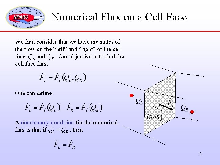 Numerical Flux on a Cell Face We first consider that we have the states