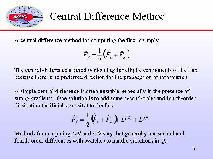 Central Difference Method A central difference method for computing the flux is simply The