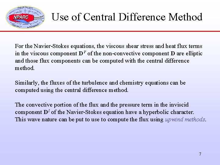 Use of Central Difference Method For the Navier-Stokes equations, the viscous shear stress and