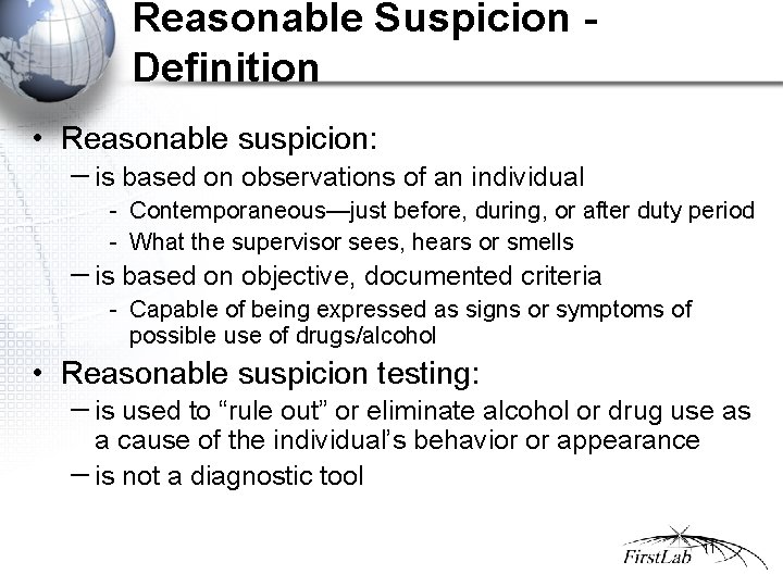 Reasonable Suspicion Definition • Reasonable suspicion: − is based on observations of an individual