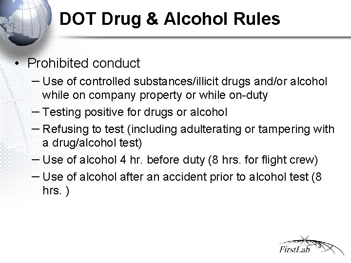 DOT Drug & Alcohol Rules • Prohibited conduct − Use of controlled substances/illicit drugs