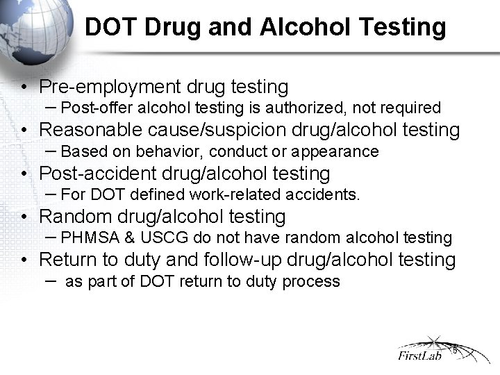 DOT Drug and Alcohol Testing • Pre-employment drug testing − Post-offer alcohol testing is