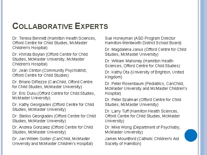 COLLABORATIVE EXPERTS Dr. Teresa Bennett (Hamilton Health Sciences, Offord Centre for Child Studies, Mc.