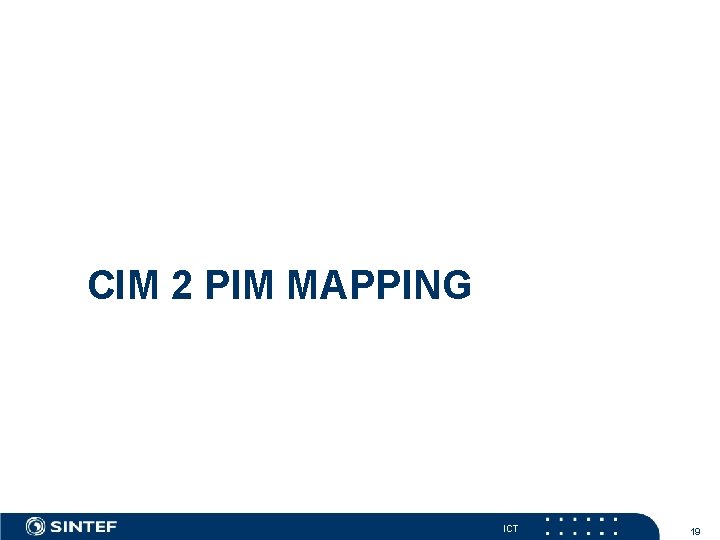 CIM 2 PIM MAPPING ICT 19 