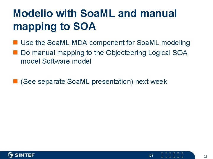 Modelio with Soa. ML and manual mapping to SOA Use the Soa. ML MDA