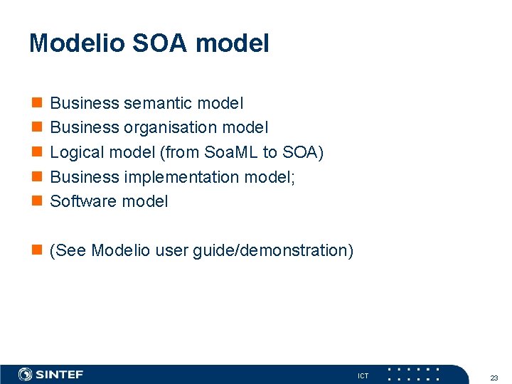 Modelio SOA model Business semantic model Business organisation model Logical model (from Soa. ML