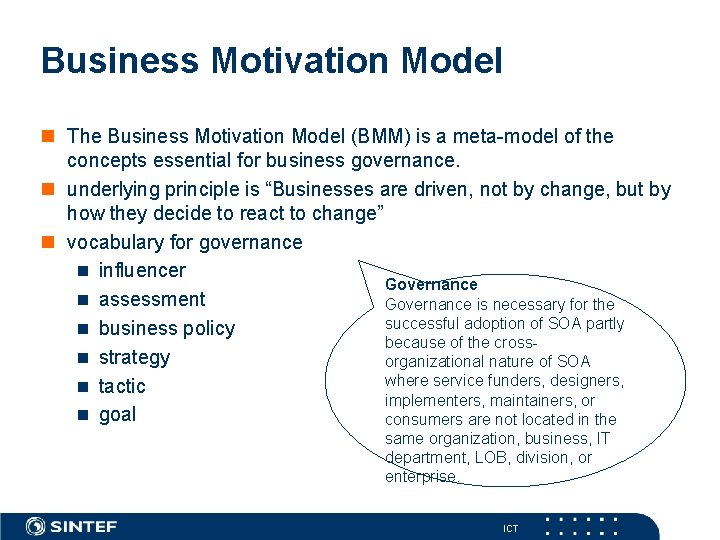 Business Motivation Model The Business Motivation Model (BMM) is a meta-model of the concepts