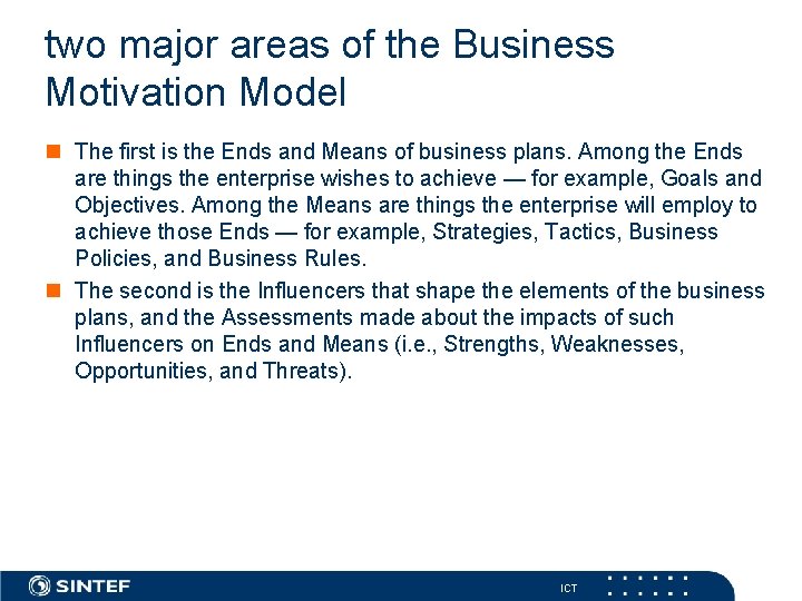 two major areas of the Business Motivation Model The first is the Ends and