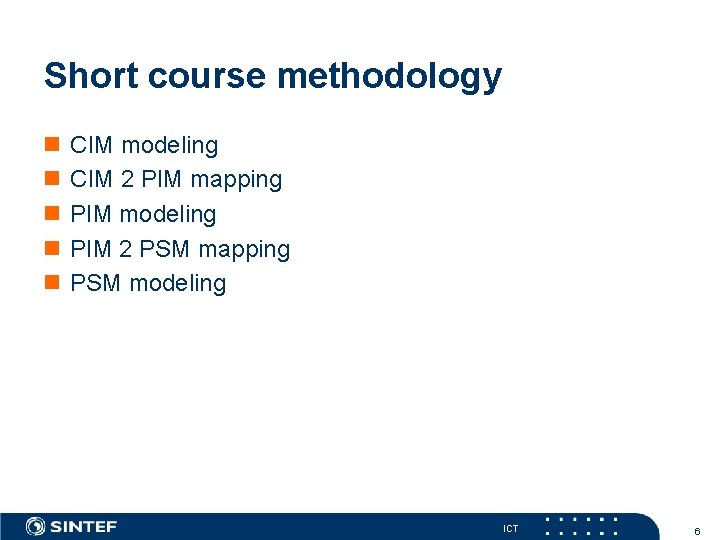 Short course methodology CIM modeling CIM 2 PIM mapping PIM modeling PIM 2 PSM