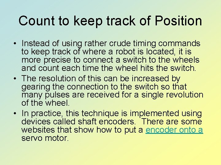 Count to keep track of Position • Instead of using rather crude timing commands
