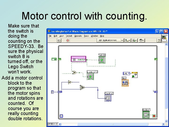 Motor control with counting. Make sure that the switch is doing the counting on