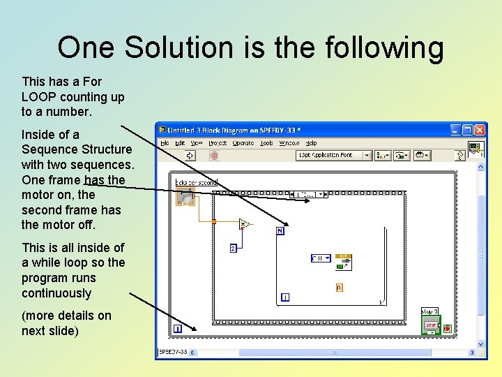 One Solution is the following This has a For LOOP counting up to a