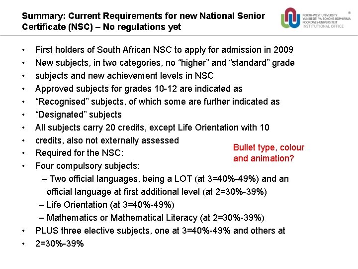 Summary: Current Requirements for new National Senior Certificate (NSC) – No regulations yet •