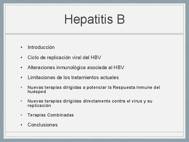 Hepatitis B • Introducción • Ciclo de replicación viral del HBV • Alteraciones inmunológica