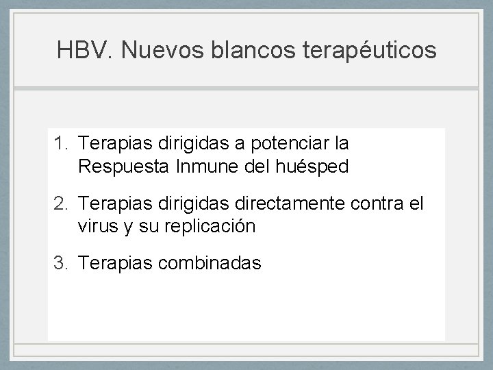 HBV. Nuevos blancos terapéuticos 1. Terapias dirigidas a potenciar la Respuesta Inmune del huésped