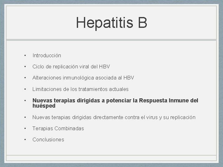 Hepatitis B • Introducción • Ciclo de replicación viral del HBV • Alteraciones inmunológica