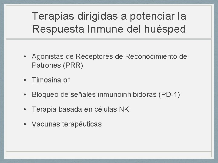Terapias dirigidas a potenciar la Respuesta Inmune del huésped • Agonistas de Receptores de