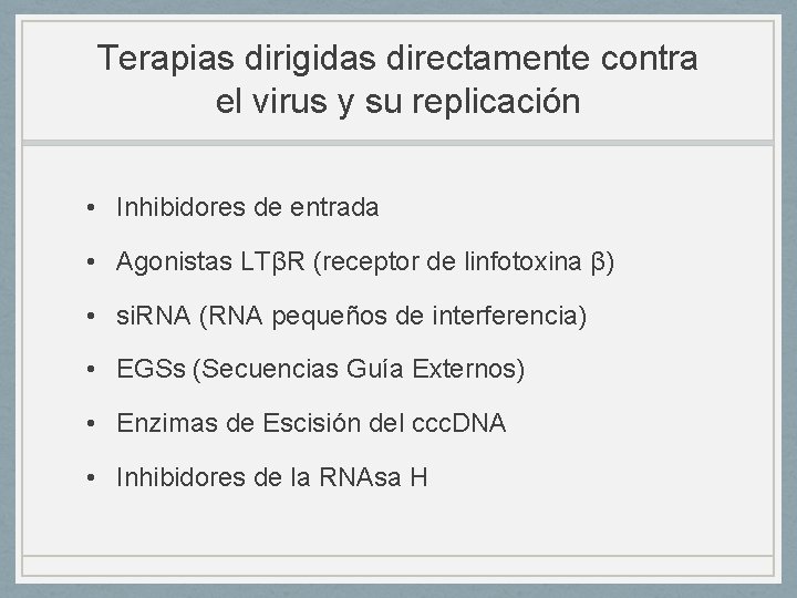 Terapias dirigidas directamente contra el virus y su replicación • Inhibidores de entrada •