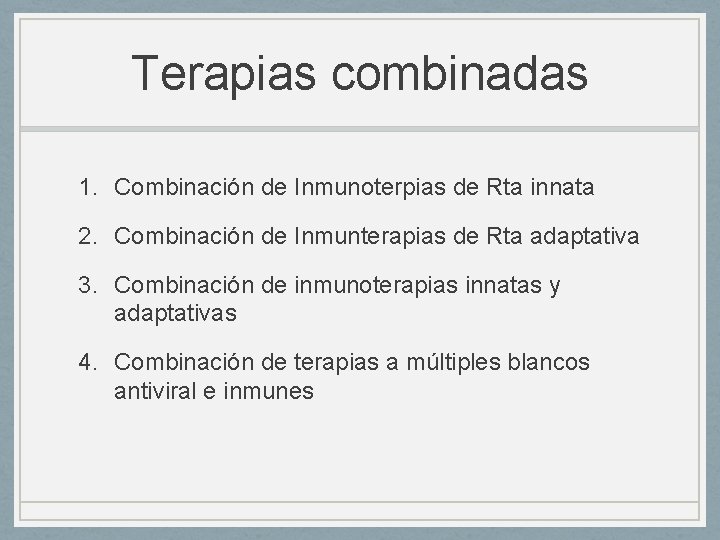 Terapias combinadas 1. Combinación de Inmunoterpias de Rta innata 2. Combinación de Inmunterapias de
