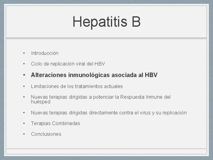 Hepatitis B • Introducción • Ciclo de replicación viral del HBV • Alteraciones inmunológicas