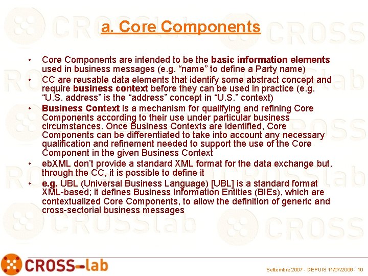 a. Core Components • • • Core Components are intended to be the basic