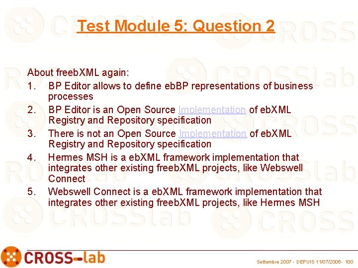 Test Module 5: Question 2 About freeb. XML again: 1. BP Editor allows to