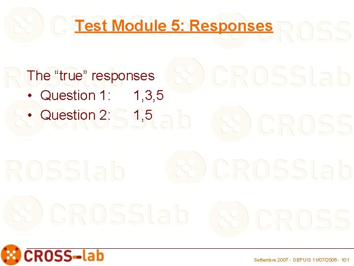 Test Module 5: Responses The “true” responses • Question 1: 1, 3, 5 •