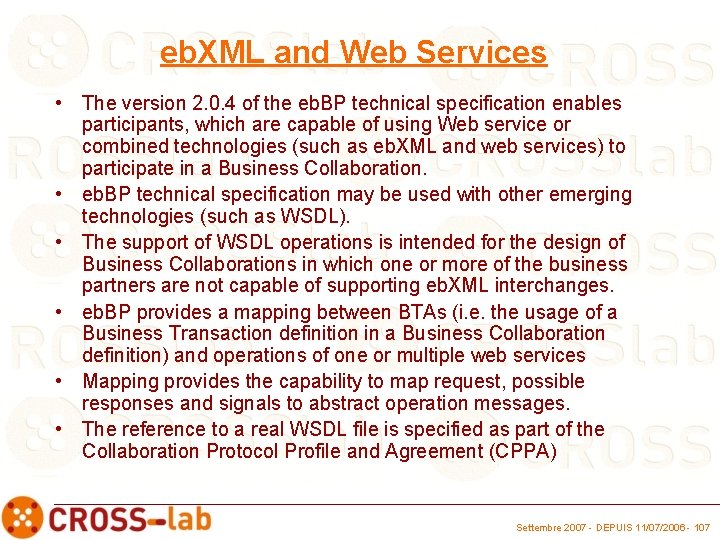 eb. XML and Web Services • The version 2. 0. 4 of the eb.