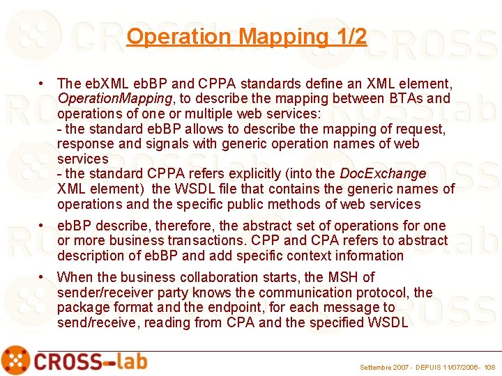 Operation Mapping 1/2 • The eb. XML eb. BP and CPPA standards define an