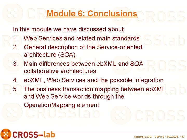 Module 6: Conclusions In this module we have discussed about: 1. Web Services and
