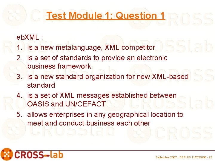 Test Module 1: Question 1 eb. XML : 1. is a new metalanguage, XML