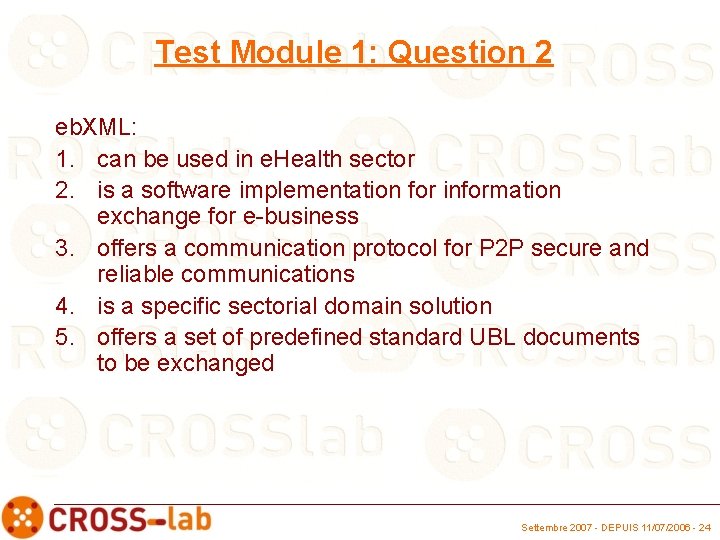 Test Module 1: Question 2 eb. XML: 1. can be used in e. Health