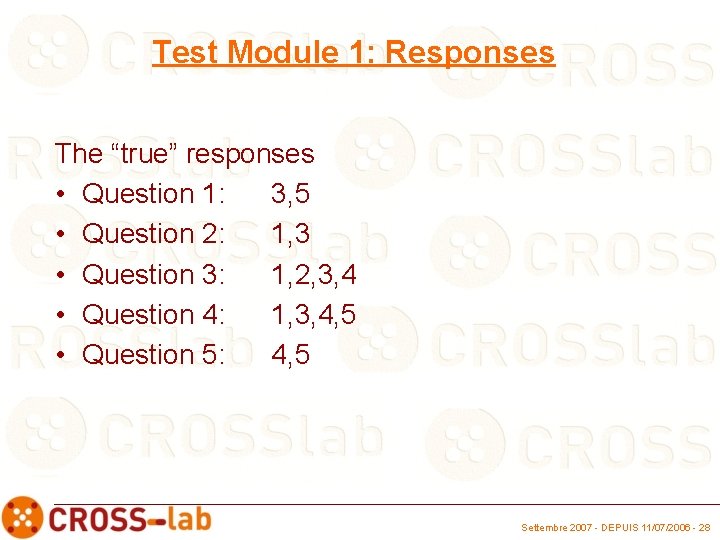 Test Module 1: Responses The “true” responses • Question 1: 3, 5 • Question