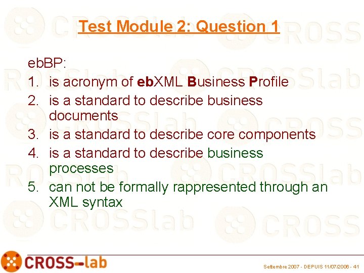 Test Module 2: Question 1 eb. BP: 1. is acronym of eb. XML Business
