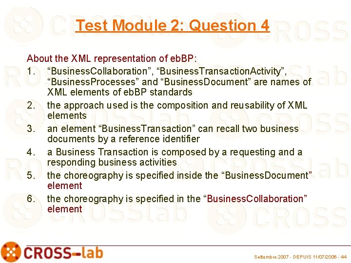 Test Module 2: Question 4 About the XML representation of eb. BP: 1. “Business.