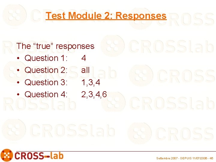 Test Module 2: Responses The “true” responses • Question 1: 4 • Question 2: