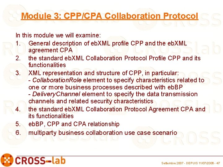 Module 3: CPP/CPA Collaboration Protocol In this module we will examine: 1. General description