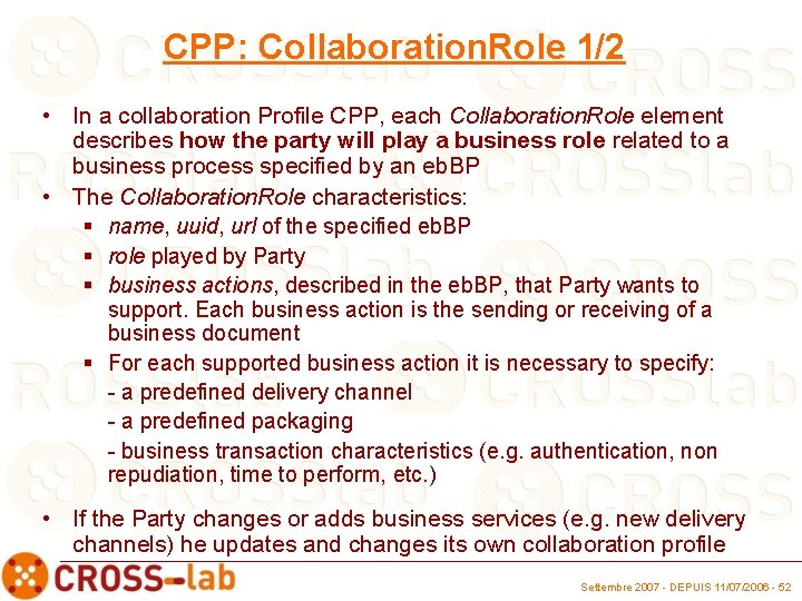 CPP: Collaboration. Role 1/2 • In a collaboration Profile CPP, each Collaboration. Role element