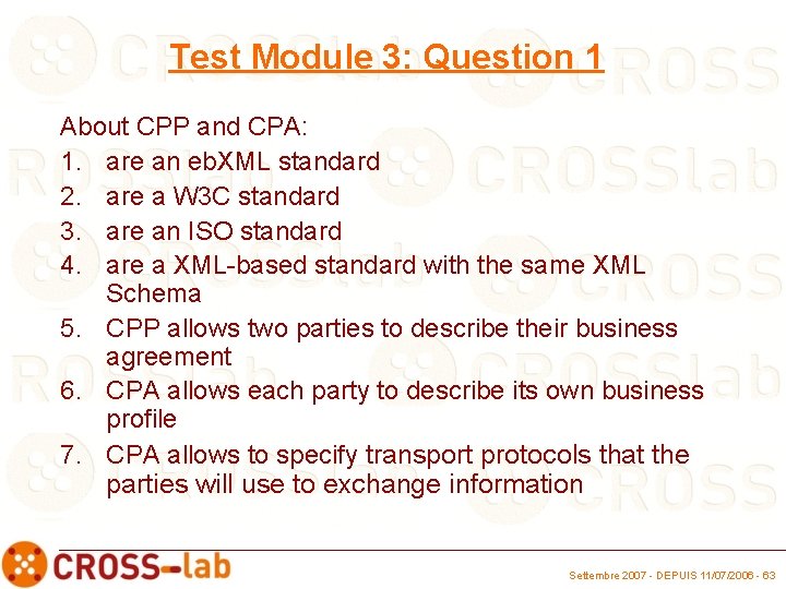 Test Module 3: Question 1 About CPP and CPA: 1. are an eb. XML