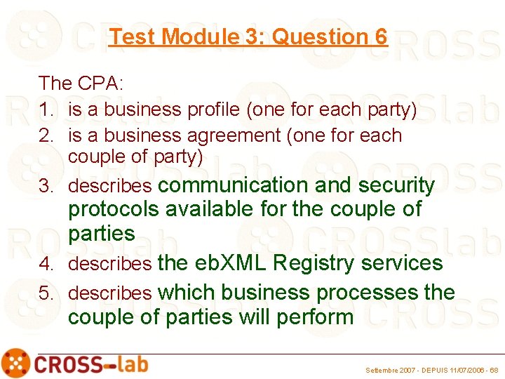 Test Module 3: Question 6 The CPA: 1. is a business profile (one for