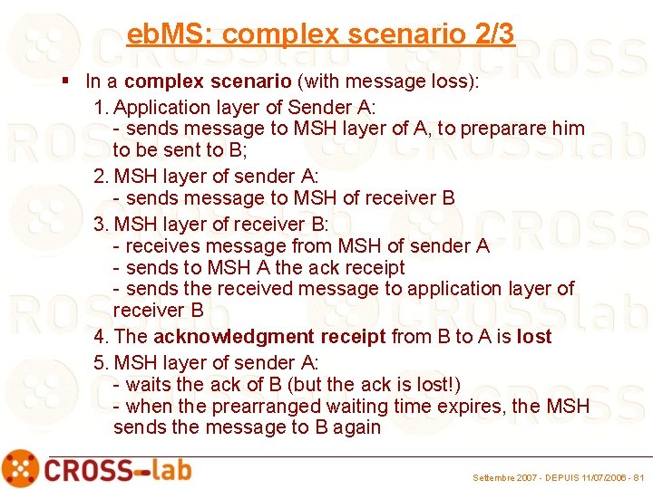 eb. MS: complex scenario 2/3 § In a complex scenario (with message loss): 1.