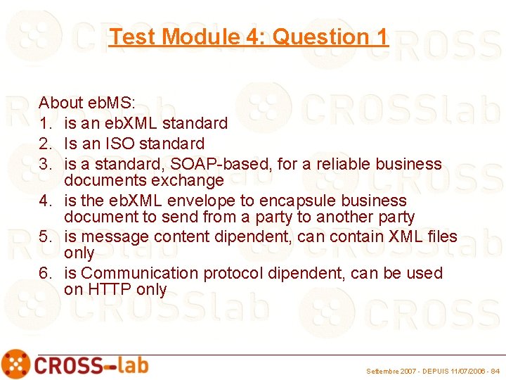 Test Module 4: Question 1 About eb. MS: 1. is an eb. XML standard