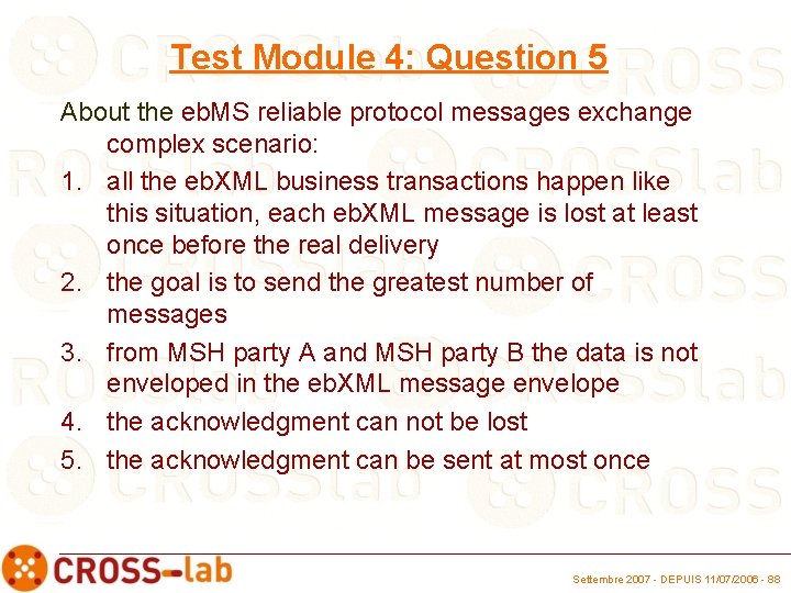 Test Module 4: Question 5 About the eb. MS reliable protocol messages exchange complex