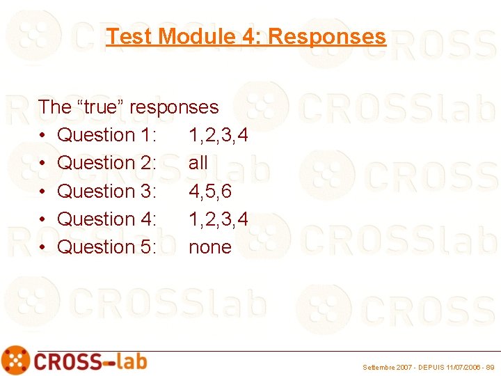 Test Module 4: Responses The “true” responses • Question 1: 1, 2, 3, 4
